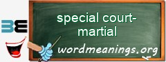 WordMeaning blackboard for special court-martial